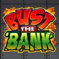 BUST THE BANK